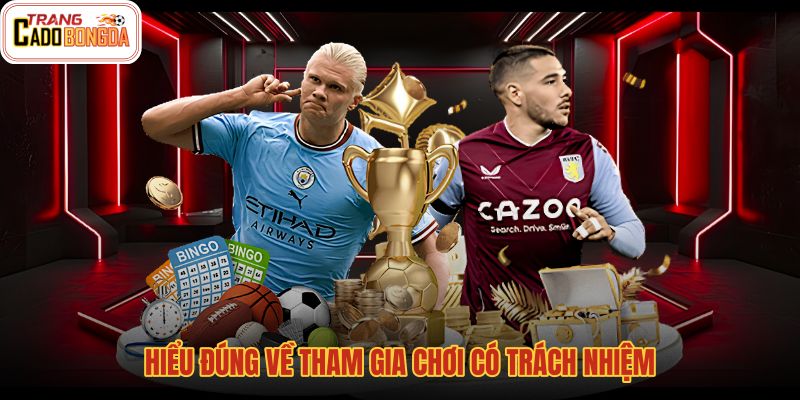 hieu-dung-ve-tham-gia-choi-co-trach-nhiem