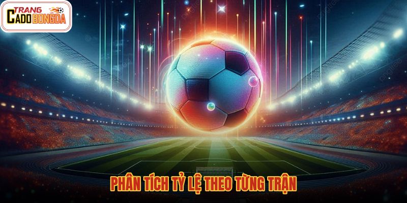 Soi kèo từng trận qua handicap Tài Xỉu và 1X2