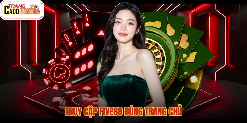 truy-cap-five88-dung-trang-chu